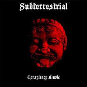 Download Subterrestrial - Conspiracy Music