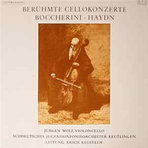 Download Boccherini - Haydn / Jürgen Wolf, Süddeutsches Jugendsinfonieorchester Reutlingen, Erich Reustlen - Berühmte Cellokonzerte