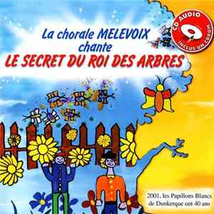 Download La Chorale Melevoix - Le Secret Du Roi Des Arbres