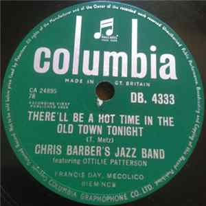 Download Chris Barber's Jazz Band - There'll Be A Hot Time In The Old Town Tonight / Lonesome