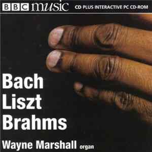 Download Wayne Marshall - Bach, Liszt, Brahms - Fantasias And Fugues