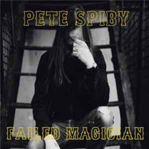 Download Pete Spiby - Failed Magician