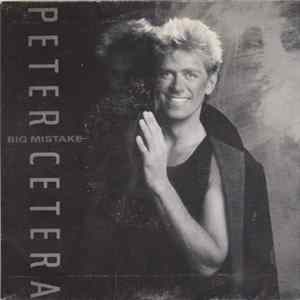 Download Peter Cetera - Big Mistake