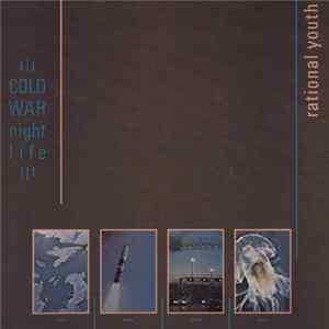 Download Rational Youth - Cold War Night Life