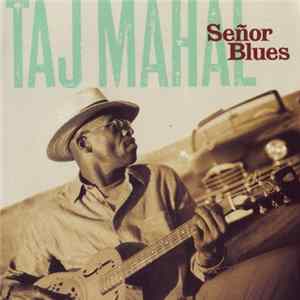 Download Taj Mahal - Señor Blues