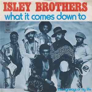 Download Isley Brothers - What It Comes Down To