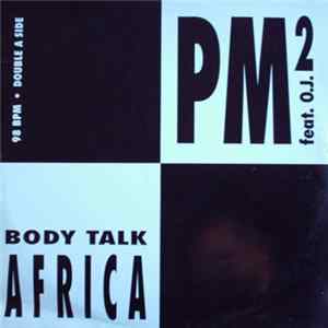 Download PM² Feat. O.J. - Body Talk / Africa
