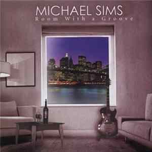 Download Michael Sims - Room With A Groove