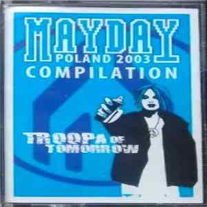 Download Various - Mayday Poland 2003 Compilation - Troopa Of Tomorrow