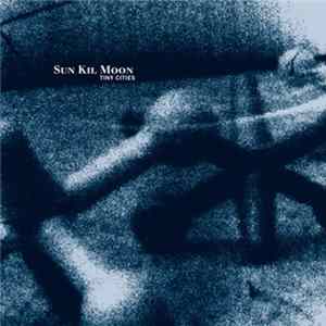Download Sun Kil Moon - Tiny Cities