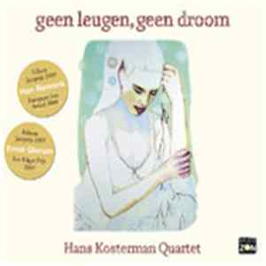 Download Hans Kosterman Quartet - Geen Leugen, Geen Droom