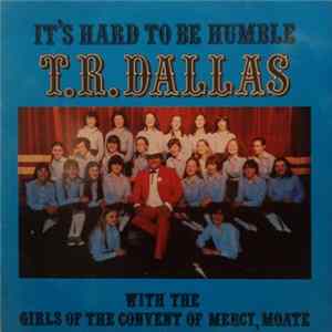 Download T.R. Dallas With The Girls Of The Convent Of Mercy, Moate - It's Hard To Be Humble