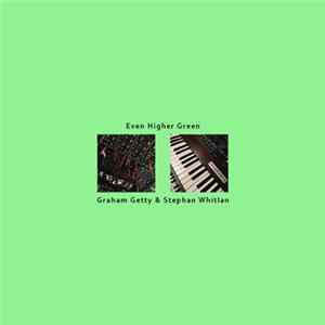 Download Graham Getty & Stephan Whitlan - Even Higher Green