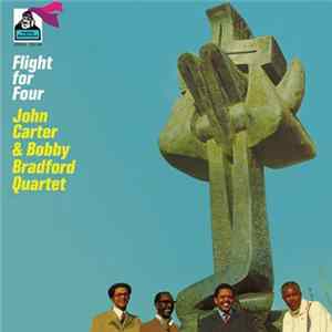 Download John Carter & Bobby Bradford Quartet - Flight For Four