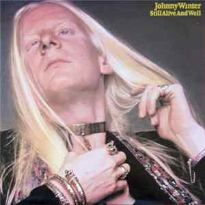 Download Johnny Winter - Still Alive And Well