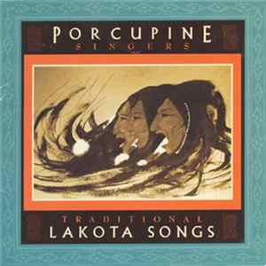 Download Porcupine Singers - Traditional Lakota Songs