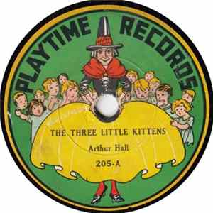 Download Arthur Hall / Vernon Dalhart - The Three Little Kittens / Where Are You Going, My Pretty Maid