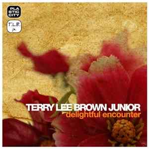 Download Terry Lee Brown Junior - Delightful Encounter