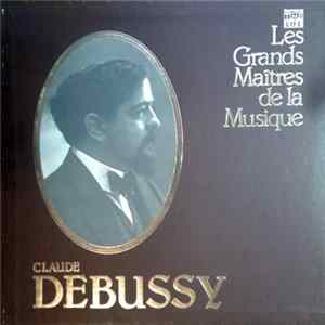 Download Claude Debussy - Les grands maitres de la musique
