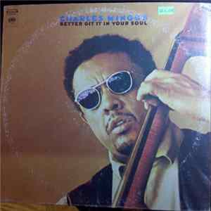 Download Charles Mingus - Better Git It In Your Soul