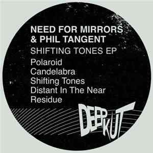 Download Need For Mirrors & Phil Tangent - Shifting Tones EP