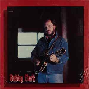 Download Bobby Clark - Bobby Clark
