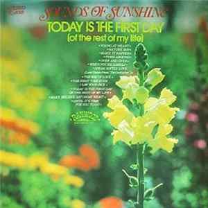 Download Sounds Of Sunshine - Today Is The First Day (Of The Rest Of My Life)