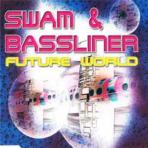 Download Swam & Bassliner - Future World