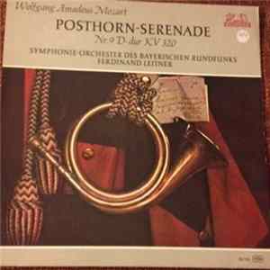 Download Wolfgang Amadeus Mozart, Symphonie-Orchester Des Bayerischen Rundfunks, Ferdinand Leitner - Posthorn Serenade Nr 9 D-dur KV 320