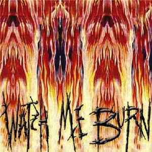 Download Watch Me Burn - Watch Me Burn