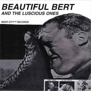 Download Beautiful Bert And The Luscious Ones - Untitled