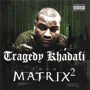 Download Tragedy Khadafi - Thug Matrix 2