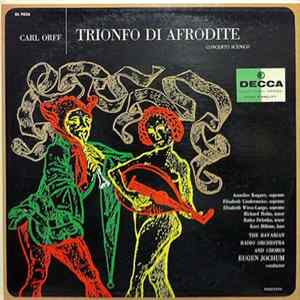 Download Eugen Jochum, Annelies Kupper, Elisabeth Lindermeier, Elisabeth Wiese-Lange, Richard Holm, Ratko Delorko, Kurt Böhme - Trionfo Di Afrodite, Concerto Scenico