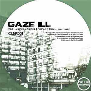 Download Gaze ill - The Lurk / Drugged