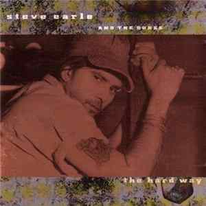 Download Steve Earle And The Dukes - The Hard Way