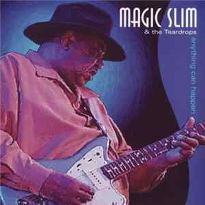 Download Magic Slim & The Teardrops - Anything Can Happen