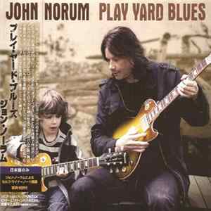 Download John Norum - Play Yard Blues