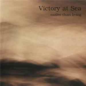 Download Victory At Sea - Easier Than Living