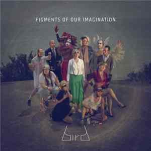 Download Bird - Figments Of Our Imagination