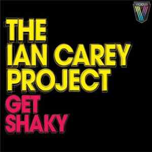 Download The Ian Carey Project - Get Shaky (Remixes)
