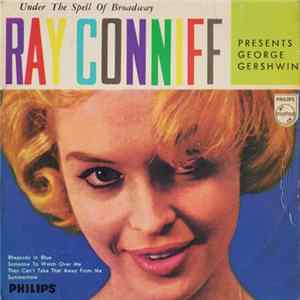 Download Ray Conniff Presents George Gershwin - Under The Spell Of Broadway