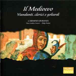 Download New London Consort, Philip Pickett - Il Medioevo: Viandanti, Clerici E Goliardi - Carmina Burana