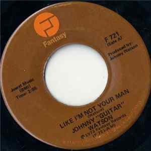 Download Johnny Guitar Watson - Like I'm Not Your Man / You Bring Love