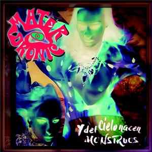Download Mater Dronic - Y Del Cielo Nacen Monstruos