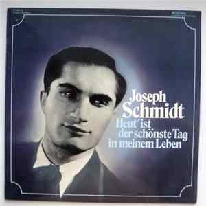 Download Joseph Schmidt - Heut' Ist Der Schönste Tag In Meinem Leben
