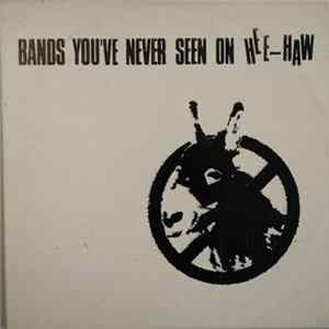 Download Various - Bands You've Never Seen On Hee-Haw