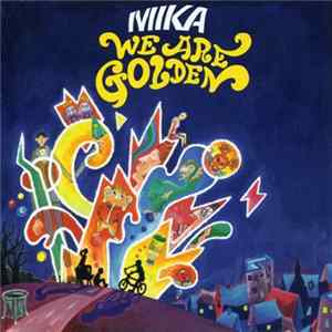Download MIKA - We Are Golden