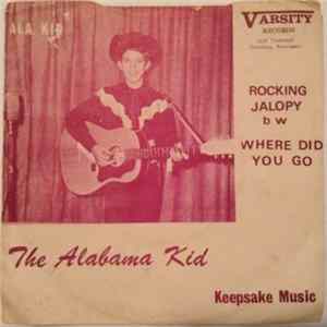 Download The Alabama Kid - Where Did You Go (When Are You Coming Back) / Rocking Jalopy