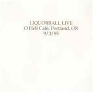 Download Liquorball - Live: Oh Hell Cafe, Portland, OR 9/3/95