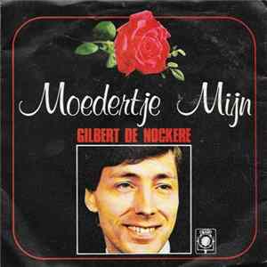 Download Gilbert De Nockere - Moedertje Mijn